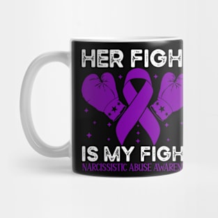 Her Fight is My Fight Narcissistic Abuse Awareness Mug